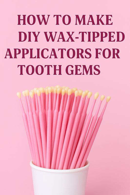 💎 DIY Wax Tips for Tooth Gem Application – A Tech’s Quick Guide